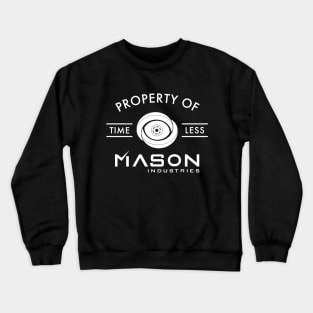 Timeless - Property Of Mason Industries Crewneck Sweatshirt